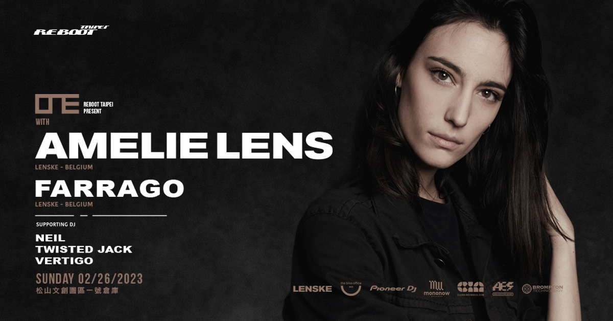 Reboot Taipei present ONE with Amelie Lens & FARRAGO 懶人包